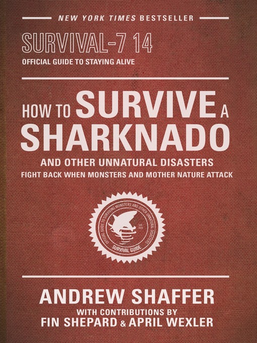 Title details for How to Survive a Sharknado and Other Unnatural Disasters by Andrew Shaffer - Available